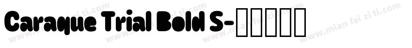 Caraque Trial Bold S字体转换